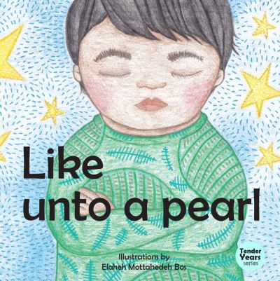 Like unto a Pearl - Elaheh Mottahedeh Bos - Books - Baha'i Publishing - 9781618511614 - September 8, 2020