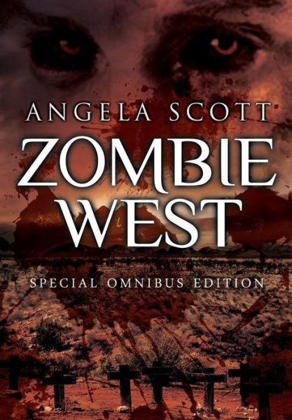 Cover for Angela Scott · The Zombie West Trilogy (Hardcover Book) (2013)