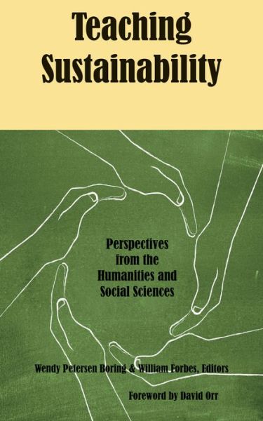 Teaching Sustainability: Perspectives from the Humanities and Social Sciences - Wendy Peterson-boring - Books - Stephen F. Austin State University Press - 9781622880614 - March 30, 2014