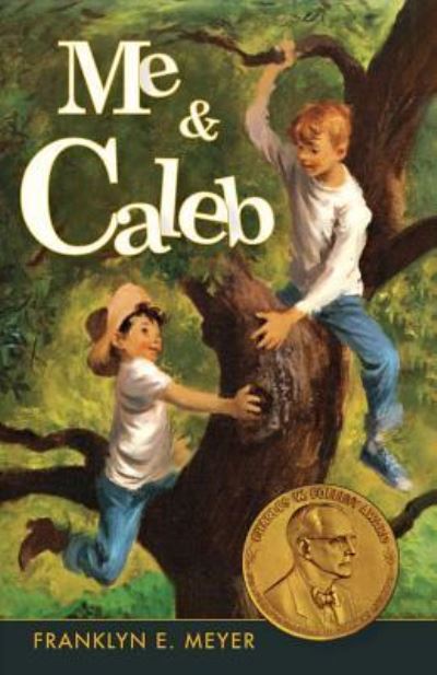 Me and Caleb - Franklyn E. Meyer - Books - Echo Point Books & Media - 9781626543614 - December 21, 2015