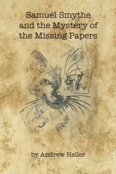 Cover for Andrew Heller · Samuel Smythe and the Mystery of the Missing Papers (Paperback Bog) (2013)
