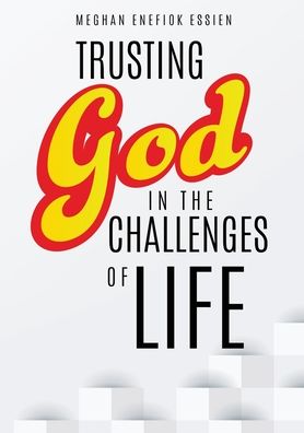 Cover for Meghan Enefiok Essien · Trusting God in the Challenges of Life (Paperback Book) (2020)