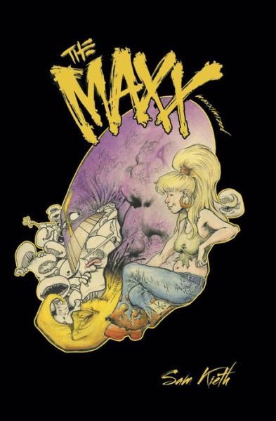 Cover for Sam Kieth · The Maxx: Maxximized Volume 6 - The Maxx (Hardcover Book) (2016)