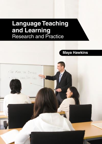 Language Teaching and Learning: Research and Practice - Maya Hawkins - Books - Clanrye International - 9781632409614 - September 15, 2020