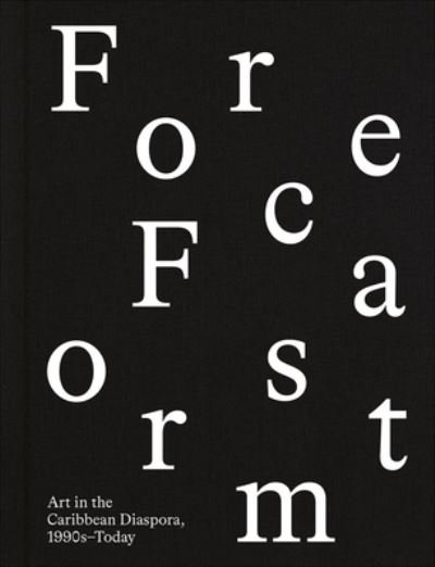 Forecast Form: Art in the Caribbean Diaspora, 1990s–Today - Carla Acevedo-Yates - Books - Distributed Art Publishers - 9781636810614 - February 23, 2023