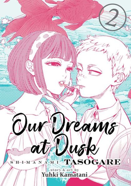 Cover for Yuhki Kamatani · Our Dreams at Dusk: Shimanami Tasogare Vol. 2 - Our Dreams at Dusk: Shimanami Tasogare (Paperback Book) (2019)