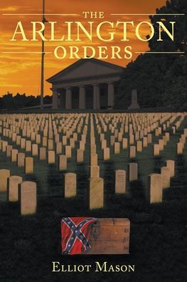 Cover for Elliot Mason · The Arlington Orders (Paperback Book) (2019)