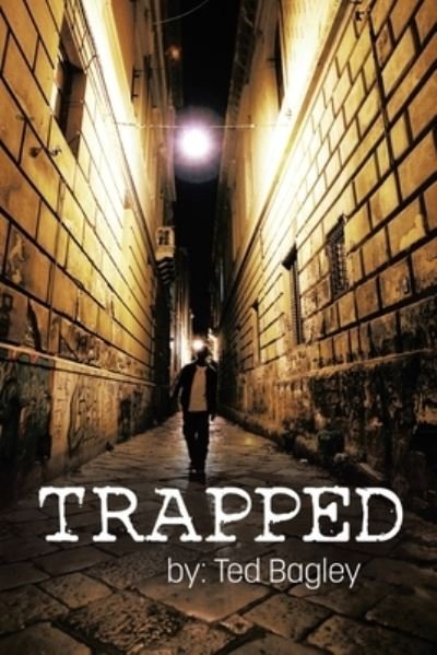 Cover for Ted Bagley · Trapped (Paperback Bog) (2019)