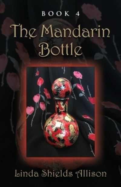 Cover for Linda Allison Shields · The Mandarin Bottle (Paperback Book) (2021)