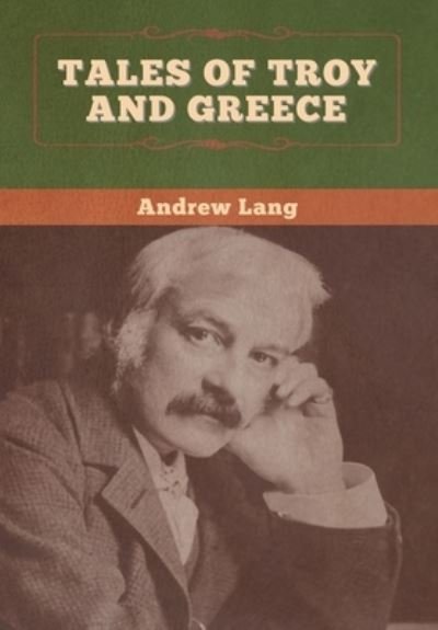 Cover for Andrew Lang · Tales of Troy and Greece (Hardcover Book) (2020)