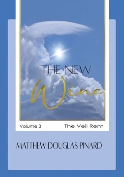 Cover for Matthew Douglas Pinard · The New Wine (Taschenbuch) (2022)