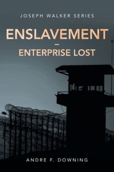Cover for Andre F. Downing · Enslavement - Enterprise Lost (Buch) (2022)