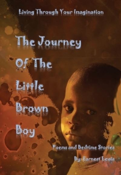 Cover for Earnest Lewis · The Journey of The Little Brown Boy (Inbunden Bok) (2020)