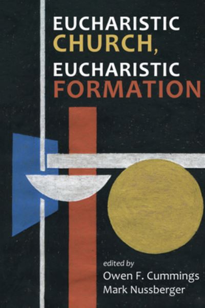 Cover for Owen F. Cummings · Eucharistic Church, Eucharistic Formation (Book) (2023)