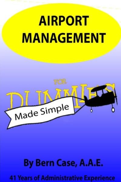 Cover for Bern Case · Airport Management Made Simple (Paperback Book) (2021)
