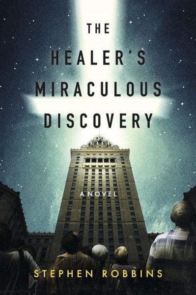 Cover for Stephen Robbins · Healer's Miraculous Discovery (Bog) (2022)