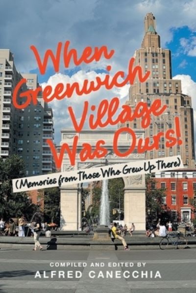 Cover for Alfred Canecchia · When Greenwich Village Was Ours! (Pocketbok) (2021)