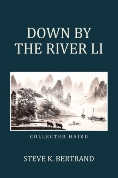 Cover for Steve K. Bertrand · Down by the River Li (Book) (2023)
