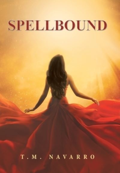 Cover for T. M. Navarro · Spellbound (Book) (2022)