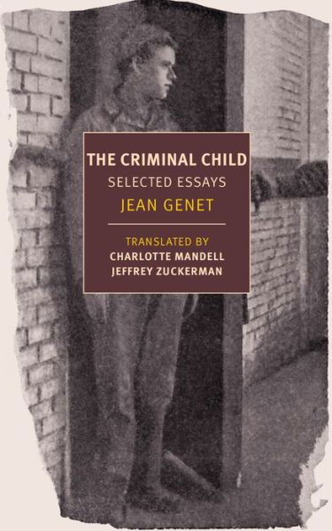 Criminal Child: Selected Essays - Jean Genet - Books - The New York Review of Books, Inc - 9781681373614 - January 21, 2020