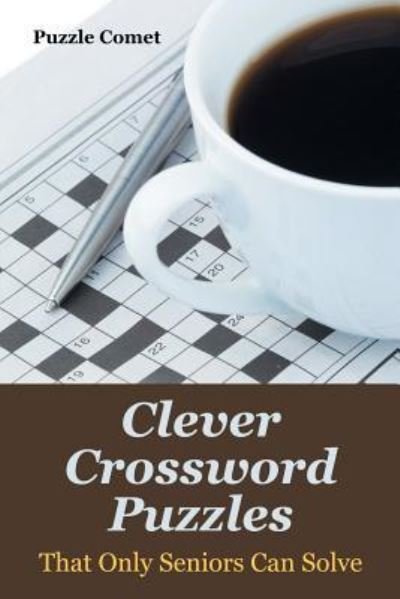 Cover for Puzzle Comet · Clever Crossword Puzzles That Only Seniors Can Solve (Taschenbuch) (2016)