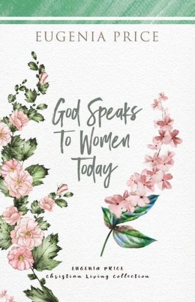 Cover for Eugenia Price · God Speaks to Women Today - The Eugenia Price Christian Living Collection (Paperback Bog) (2021)