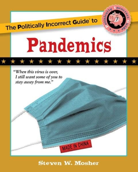 Cover for Steven W Mosher · The Politically Incorrect Guide to Pandemics (Paperback Book) (2022)