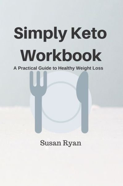 Cover for Susan Ryan · Simply Keto Workbook (Paperback Book) (2019)