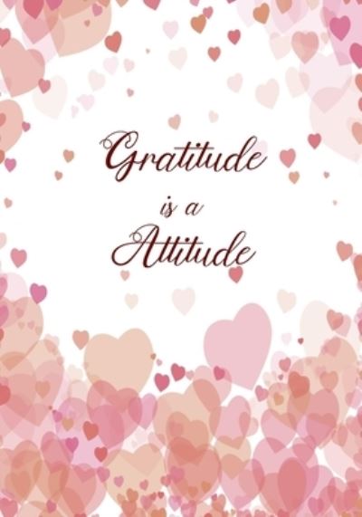 Cover for Gratitude Attitude · Gratitude Is A Attitude (Paperback Book) (2019)