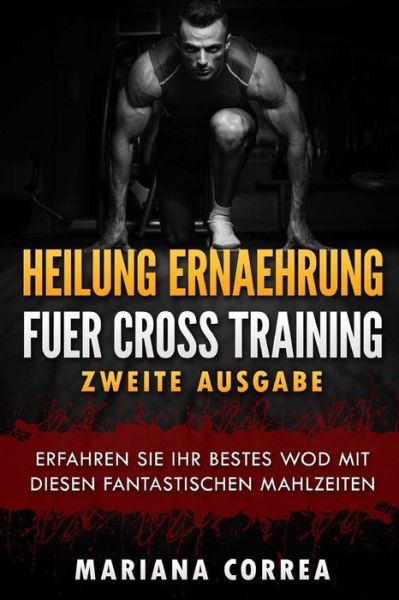 Cover for Mariana Correa · HEILUNG ERNAEHRUNG FUER CROSS TRAINING ZWEiTE AUSGABE (Paperback Bog) (2018)