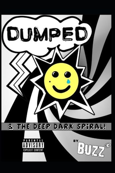 Cover for Buzz B · Dumped and the Deep Dark Spiral (Paperback Book) (2018)