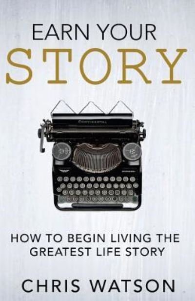 Cover for Chris Watson · Earn Your Story (Paperback Book) (2018)