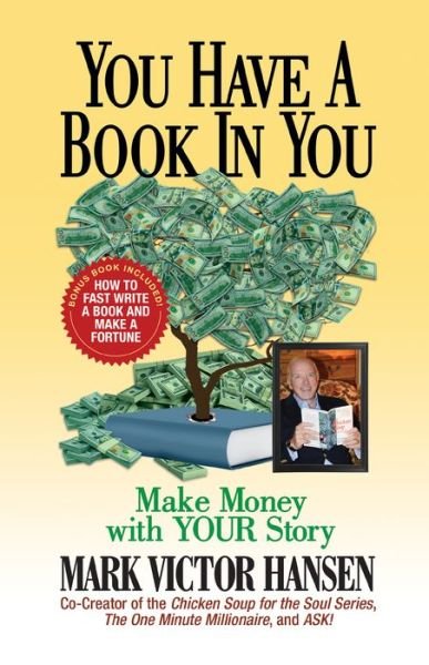You Have a Book In You: Make Money with YOUR Story - Mark Victor Hansen - Books - G&D Media - 9781722502614 - August 20, 2020