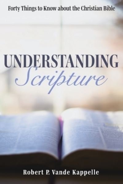 Cover for Robert P Vande Kappelle · Understanding Scripture (Paperback Book) (2020)