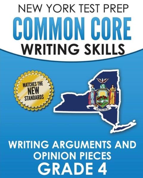Cover for N Hawas · New York Test Prep Common Core Writing Skills Writing Arguments and Opinion Pieces Grade 4 (Paperback Bog) (2018)