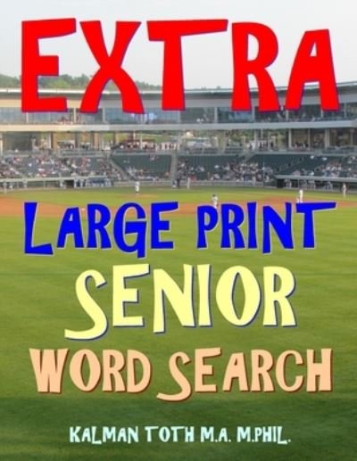 Cover for Kalman a Toth M a M · Extra Large Print Senior Word Search (Pocketbok) (2018)