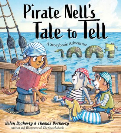 Pirate Nell's Tale to Tell: A Storybook Adventure - Helen Docherty - Bøger - Sourcebooks, Inc - 9781728261614 - 6. oktober 2022