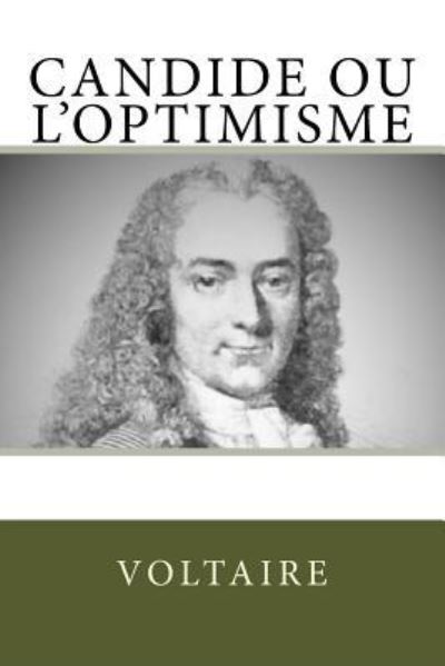 Candide ou l'Optimisme - Voltaire - Kirjat - Createspace Independent Publishing Platf - 9781729727614 - maanantai 12. marraskuuta 2018