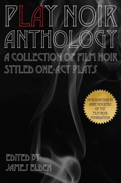 Cover for Anne Hockens · PLAY Noir Anthology: A Collection of Film Noir Styled One-Act Plays (Paperback Book) (2020)