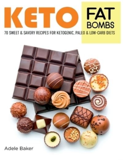 Cover for Adele Baker · Keto Fat Bombs (Paperback Bog) (2019)