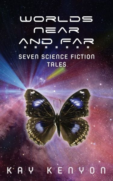 Cover for Kay Kenyon · Worlds Near and Far (Paperback Book) (2019)