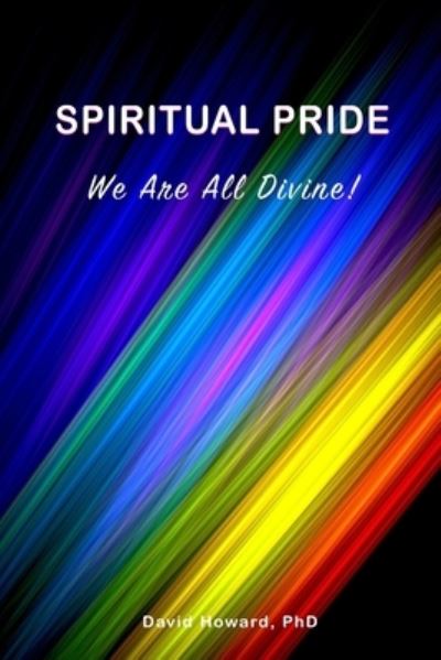 Cover for David Howard · Spiritual Pride: We Are All Divine! (Taschenbuch) (2020)