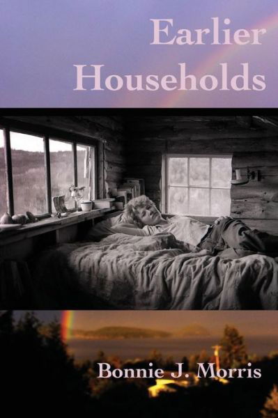 Earlier Households - Bonnie J Morris - Books - Headmistress Press - 9781735823614 - January 12, 2021