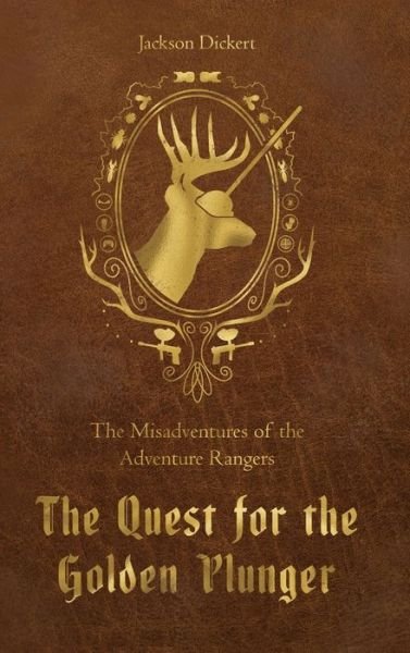 Cover for Jackson Dickert · The Quest for the Golden Plunger (Hardcover Book) (2021)