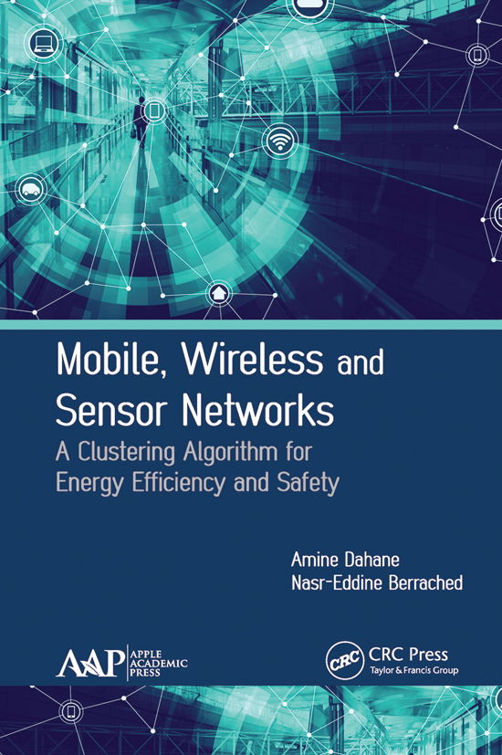Cover for Dahane, Amine (Point Pleasant, New Jersey, USA) · Mobile, Wireless and Sensor Networks: A Clustering Algorithm for Energy Efficiency and Safety (Pocketbok) (2021)