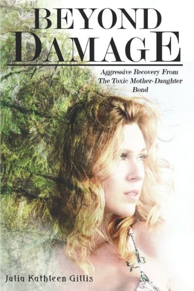 Cover for Julia Kathleen Gillis · Beyond Damage (Paperback Book) (2019)