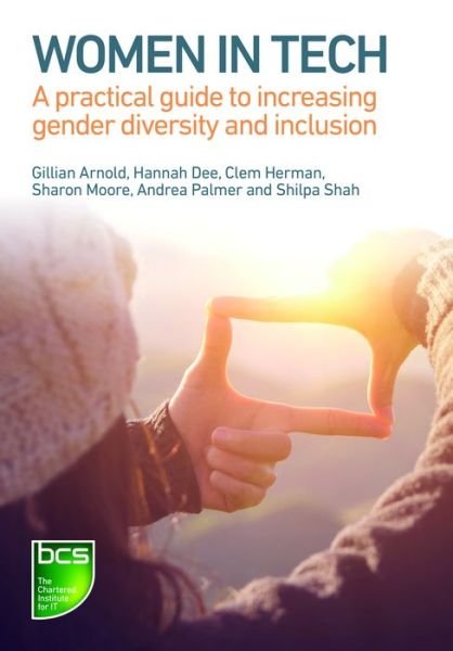 Cover for Gillian Arnold · Women in Tech: A practical guide to increasing gender diversity and inclusion (Pocketbok) (2021)