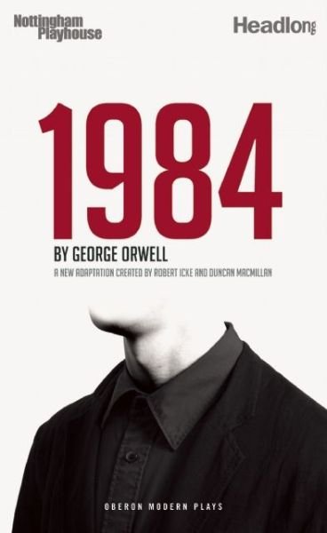 1984 - Oberon Modern Plays - George Orwell - Bøger - Bloomsbury Publishing PLC - 9781783190614 - 1. oktober 2013