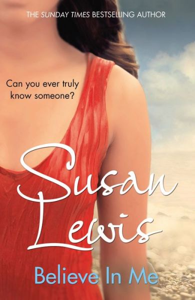 Believe In Me: The most emotional, gripping fiction book you'll read in 2023 from the Sunday Times bestselling author - Susan Lewis - Livros - Cornerstone - 9781784755614 - 26 de julho de 2018