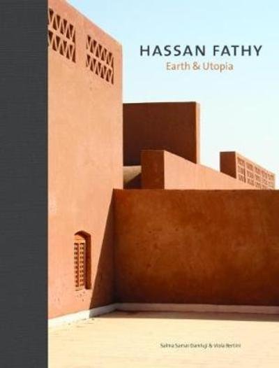 Cover for Viola Bertini · Hassan Fathy: Earth &amp; Utopia (Hardcover Book) (2018)